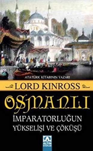 Osmanlı İmparatorluğun Yükselişi ve Çöküşü