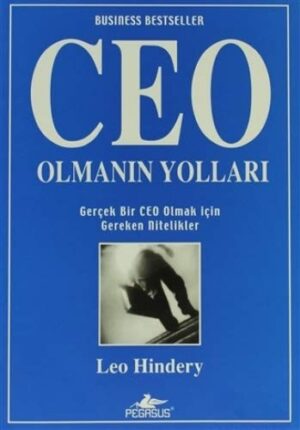 Ceo Olmanın Yolları; Gerçek Bir Ceo Olmak İçin Gereken Nitelikler