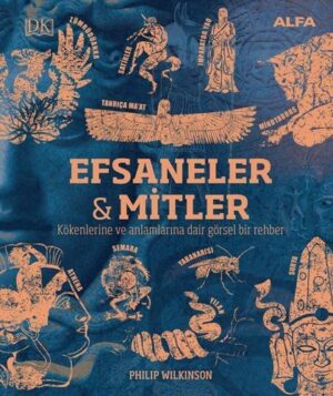 Kökenleri ve Anlamlarıyla Efsaneler ve Mitler; Binlerce Yıllık Görsel Bir Yolculuk