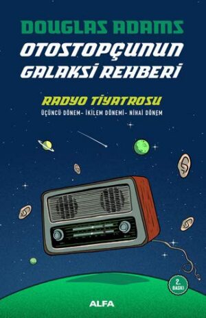 Radyo Tiyatrosu - Otostopçunun Galaksi Rehberi Üçüncü Dönem - İkilem Dönemi - Nihai Dönem