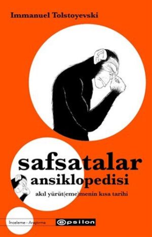 Safsatalar Ansiklopedisi; Akıl Yürüt(eme)menin Kısa Tarihi
