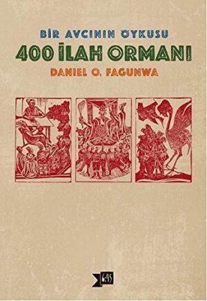400 İlah Ormanı; Bir Avcının Öyküsü