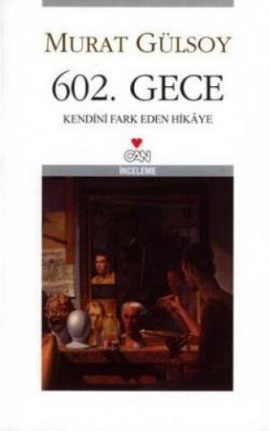 602. Gece; Kendini Fark Eden Hikaye