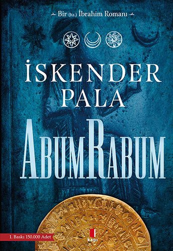 Abum Rabum; Bir Hz. İbrahim Romanı