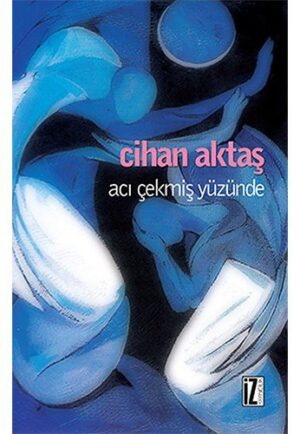 Acı Çekmiş Yüzünde