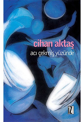 Acı Çekmiş Yüzünde