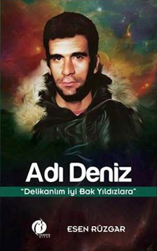 Adı Deniz; Delikanlım İyi Bak Yıldızlara