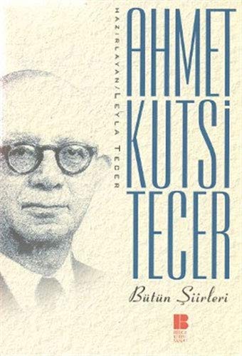 Ahmet Kutsi Tecer - Bütün Şiirleri