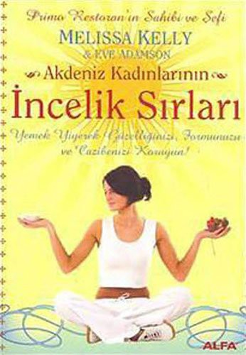 10744885-L.jpg Akdeniz Kadınlarının İncelik Sırları; Yemek Yiyerek Güzelliğinizi, Formunuzu ve Cazibenizi Koruyun!