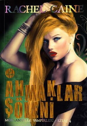 Ahmaklar Şöleni; Morganville Vampirleri Kitap - 4