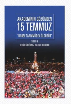 Akademinin Gözünden 15 Temmuz; Darbe Taammüden Öldürür