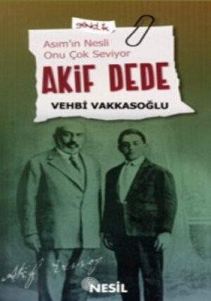 Akif Dede; Asım'ın Nesli Onu Çok Seviyor