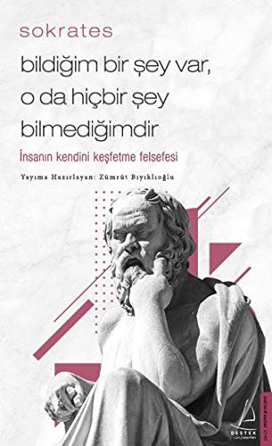 10839496-L.jpg Bildiğim Bir Şey Var, O da Hiçbir Şey Bilmediğimdir; İnsanın Kendini Keşfetme Felsefesi