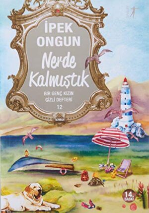 Nerde Kalmıştık; Bir Genç Kızın Gizli Defteri 12