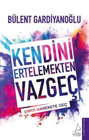 10849026-L.jpg Kendini Ertelemekten Vazgeç; Şimdi Harekete Geç