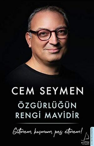 Özgürlüğün Rengi Mavidir; Gitmem, Kaçmam, Pes Etmem!