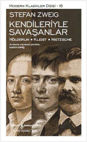 Kendileriyle Savaşanlar; Hölderlin - Kleist - Nietzsche