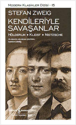Kendileriyle Savaşanlar; Hölderlin - Kleist - Nietzsche