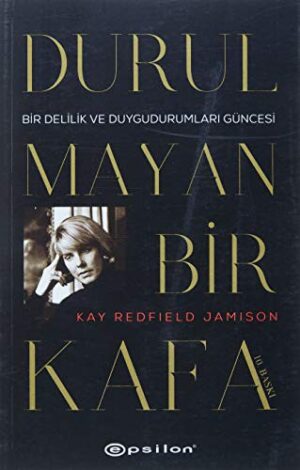 Durulmayan Bir Kafa; Bir Delilik ve Duygudurumları Güncesi