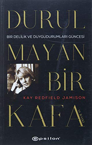 Durulmayan Bir Kafa; Bir Delilik ve Duygudurumları Güncesi