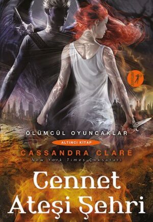 Cennet Ateşi Şehri; Ölümcül Oyuncaklar 6. Kitap