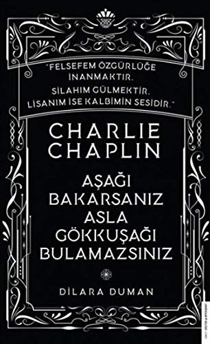 Charlie Chaplin - Aşağı Bakarsanız Asla Gökkuşağı Bulamazsınız