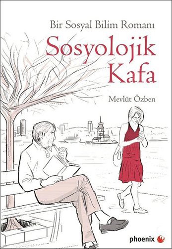 Sosyolojik Kafa; Bir Sosyal Bilim Romanı