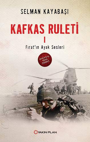 Kafkas Ruleti 1; Fırat'ın Ayak Sesleri