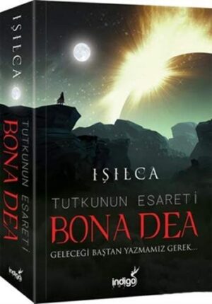 Bona Dea – Tutkunun Esareti; Geleceği Baştan Yazmamız Gerek