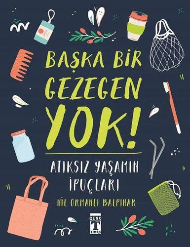 10849845-L.jpg Başka Bir Gezegen Yok; Atıksız Yaşamın İpuçları