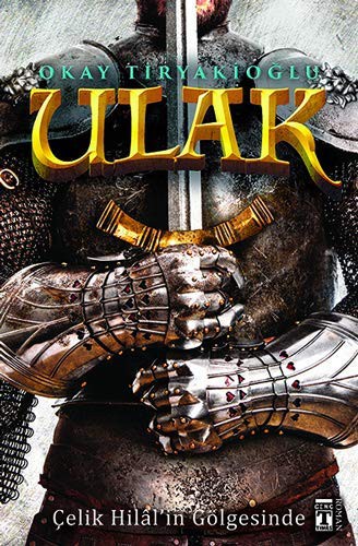 Ulak; Çelik Hilal'in Gölgesinde