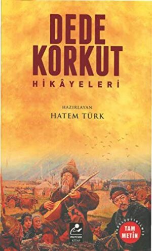 Dede Korkut Hikayeleri (Sadeleştirilmiş Tam Metin); Kitab-ı Dedem Korkut