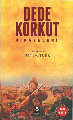 Dede Korkut Hikayeleri (Sadeleştirilmiş Tam Metin); Kitab-ı Dedem Korkut