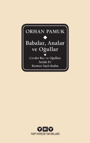 Babalar, Analar Ve Oğullar; Cevdet Bey ve Oğulları – Sessiz Ev – Kırmızı Saçlı Kadın