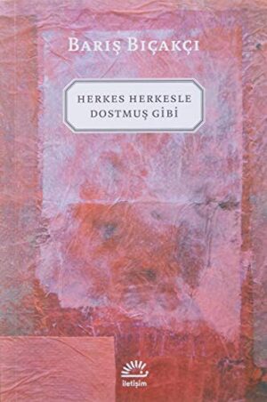 Herkes Herkesle Dostmuş Gibi