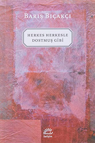 Herkes Herkesle Dostmuş Gibi