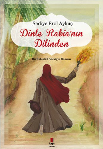10850331-L.jpg Dinle Rabia'nın Dilinden; Bir Rabiatü'l Adeviyye Romanı