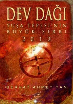 Dev Dağı; Yuşa Tepesi'nin Büyük Sırrı 2012