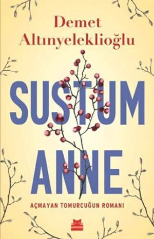 Sustum Anne; Açmayan Tomurcuğun Tohumu