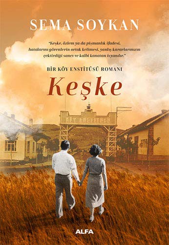 Keşke;Bir Köy Enstitüsü Romanı