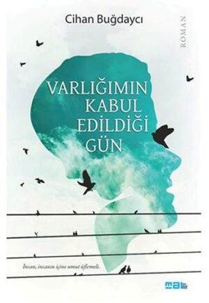 Varlığımın Kabul Edildiği Gün