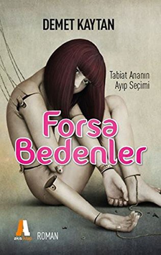 Forsa Bedenler; Tabiat Ananın Ayıp Seçimi