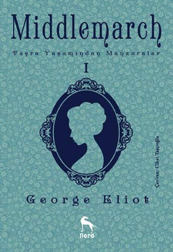 Middlemarch Taşra Yaşamından Manzaralar I
