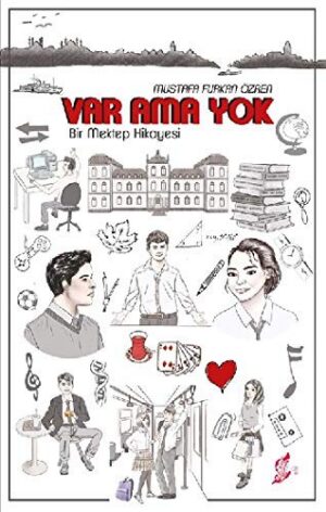 Var Ama Yok; Bir Mektep Hikayesi