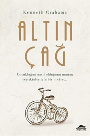 Altın Çağ; Çocukluğun nasıl olduğunu unutan yetişkinler için bir hikaye...