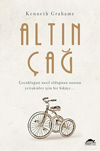 Altın Çağ; Çocukluğun nasıl olduğunu unutan yetişkinler için bir hikaye...