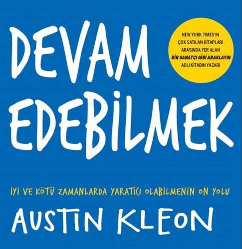 Devam Edebilmek; İyi ve Kötü Zamanlarda Yaratıcı Olabilmenin On Yolu