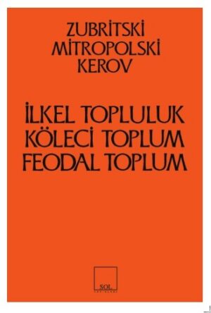 İlkel Topluluk, Köleci Toplum, Feodal Toplum