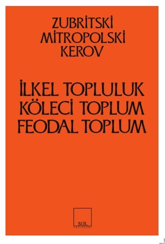 İlkel Topluluk, Köleci Toplum, Feodal Toplum