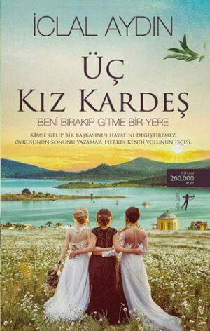 Üç Kız Kardeş; Beni Bırakıp Gitme Bir Yere